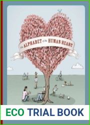 The Alphabet of the Human Heart: The A to Zen of Life