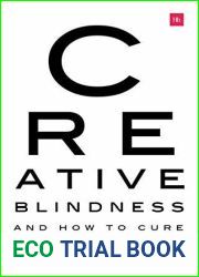Creative Blindness (And How To Cure It): Real-life stories of remarkable creative vision