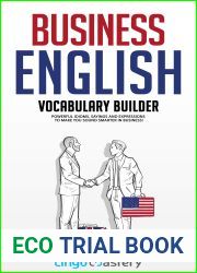 Business English Vocabulary Builder: Powerful Idioms, Sayings and Expressions to Make You Sound Smarter in Business!