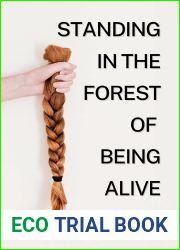 Standing in the Forest of Being Alive