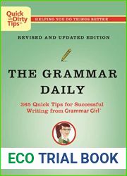 The Grammar Daily: 365 Quick Tips for Successful Writing from Grammar Girl (Quick and Dirty Tips)