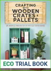 Crafting with Wooden Crates and Pallets: 25 Simple Projects to Style Your Home (Dover Crafts: Woodworking)