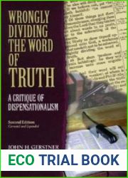 Wrongly Dividing the Word of Truth: A Critique of Dispensationalism