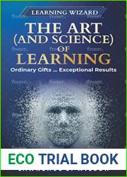 The Art and Science of Learning: Ordinary Gifts … Exceptional Results (Learning Wizard Book 1)