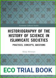 Historiography of the History of Science in Islamicate Societies (Variorum Collected Studies)