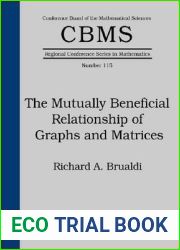 The Mutually Beneficial Relationship of Graphs and Matrices (CBMS Regional Conference Series in Mathematics) (CBMS Regional Conference Series in Mathematics, 115)