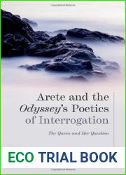 Arete and the Odyssey|s Poetics of Interrogation: The Queen and Her Question