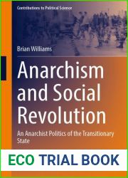 Anarchism and Social Revolution: An Anarchist Politics of the Transitionary State (Contributions to Political Science)