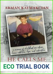 He Calls Me Redeemed: A Memoir of Childhood Sex Abuse, Heroin Addiction, Hope, and Redemption