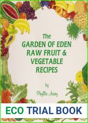 The Garden of Eden Raw Fruit and Vegetable Recipes