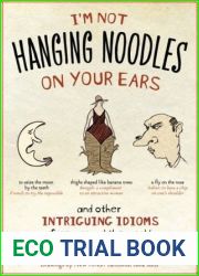 I|m Not Hanging Noodles on Your Ears and Other Intriguing Idioms From Around the World