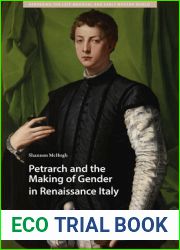 Petrarch and the Making of Gender in Renaissance Italy (Gendering the Late Medieval and Early Modern World)