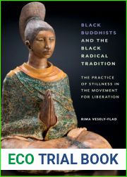 Black Buddhists and the Black Radical Tradition: The Practice of Stillness in the Movement for Liberation