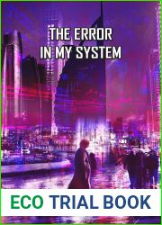 The Error In My System: A Near Future Technothriller (The Daedalus Cycle, #3)