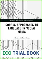 Corpus Approaches to Language in Social Media (Routledge Advances in Corpus Linguistics)