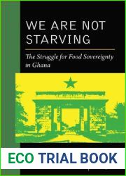 We Are Not Starving: The Struggle for Food Sovereignty in Ghana