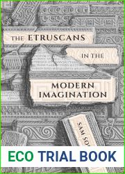 The Etruscans in the Modern Imagination (Volume 85) (McGill-Queen|s Studies in the History of Ideas)