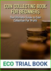Coin Collecting Book For Beginners: The Ultimate Guide To Coin Collection For Profit