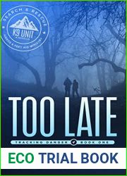 Too Late (Tracking Danger #1)