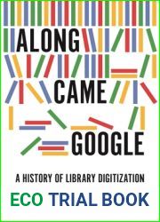 Along Came Google: A History of Library Digitization