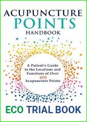 Acupuncture Points Handbook: A Patient|s Guide to the Locations and Functions of over 400 Acupuncture Points