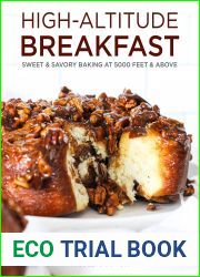 High-Altitude Breakfast: Sweet and Savory Baking at 5000 Feet and Above