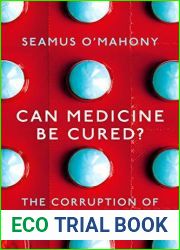 Can Medicine Be Cured?: The Corruption of a Profession
