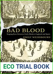 Bad Blood: Staging Race Between Early Modern England and Spain (RaceB4Race: Critical Race Studies of the Premodern)