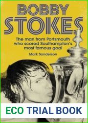 Bobby Stokes: The Man from Portsmouth Who Scored Southampton|s Most Famous Goal