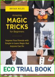 Amazing Magic Tricks for Beginners: Impress Your Friends with Simple to Learn Magic that Anyone Can Do (New Shoe Press)