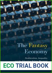 The Fantasy Economy: Neoliberalism, Inequality, and the Education Reform Movement