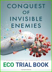 Conquest of Invisible Enemies: A Human History of Antiviral Drugs