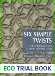 Six Simple Twists: The Pleat Pattern Approach to Origami Tessellation Design