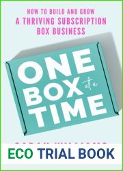 One Box at a Time: How to Build and Grow a Thriving Subscription Box Business