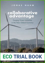Collaborative Advantage: Forging Green Industries in the New Global Economy