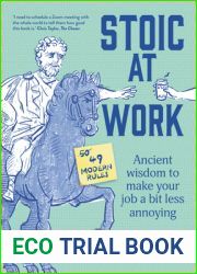 Stoic at Work: Ancient Wisdom to Make Your Job a Bit Less Annoying