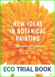 New Ideas in Botanical Painting: composition and colour