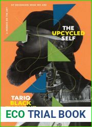 The Upcycled Self: A Memoir on the Art of Becoming Who We Are