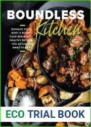 Boundless Kitchen: Biohack Your Body and Boost Your Brain with Healthy Recipes You Actually Want to Eat