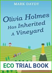 Olivia Holmes Has Inherited A Vineyard: A humorous, uplifting story of new beginnings