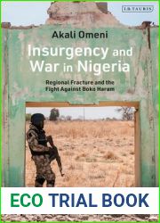 Insurgency and War in Nigeria: Regional Fracture and the Fight Against Boko Haram