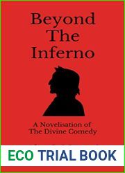 Beyond The Inferno: A Novelisation of The Divine Comedy - A Lover|s Quest to Save Mankind