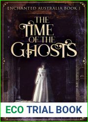 The Time of the Ghosts (Enchanted Australia #1)