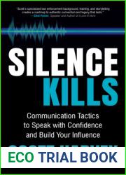 Silence Kills: Communication Tactics to Speak with Confidence and Build Your Influence