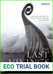 The Last Vikings: The Epic Story of the Great Norse Voyagers