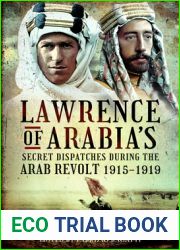 Lawrence of Arabia|s Secret Dispatches during the Arab Revolt, 1915-1919