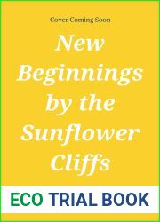 New Beginnings by the Sunflower Cliffs: The first in a romantic, escapist series from Georgina Troy for 2023