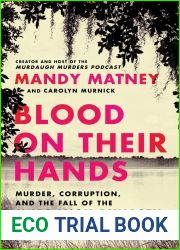 Blood on Their Hands: Murder, Corruption, and the Fall of the Murdaugh Dynasty