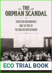 The Orphan Scandal: Christian Missionaries and the Rise of the Muslim Brotherhood
