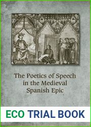 The Poetics of Speech in the Medieval Spanish Epic